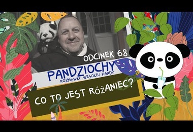 Pandziochy [#68] Co to jest różaniec?