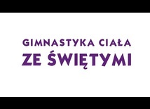 Bł. Wincenty Frelichowski / Gimnastyka Ciała ze świętymi // DA Winnica + @Gość Niedzielny