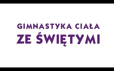 Św. Faustyna Kowalska / Gimnastyka Ciała ze świętymi // DA Winnica + @Gość Niedzielny // DA Winnica
