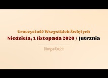 Niedziela 1 listopada. Uroczystość Wszystkich Świętych.