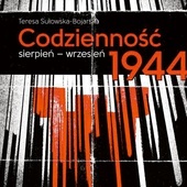 Teresa Sułowska-Bojarska
Codzienność. 
Sierpień–wrzesień 1944
PIW 
Warszawa 2020
ss. 356