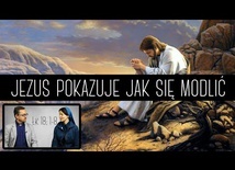 [#85] Ważna lekcja Jezusa o modlitwie. Łk 18; 1-8 s. Judyta Pudełko, o. Piotr Kropisz