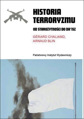 Gérard Chaliandi, Arnaud Blin "Historia terroryzmu". PIW Warszawa 2020ss. 584