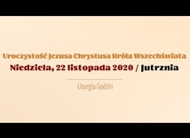 Niedziela 22 listopada. Uroczystość Chrystusa Króla