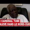 Cameroun : le cardinal Tumi enlevé dans le nord-ouest