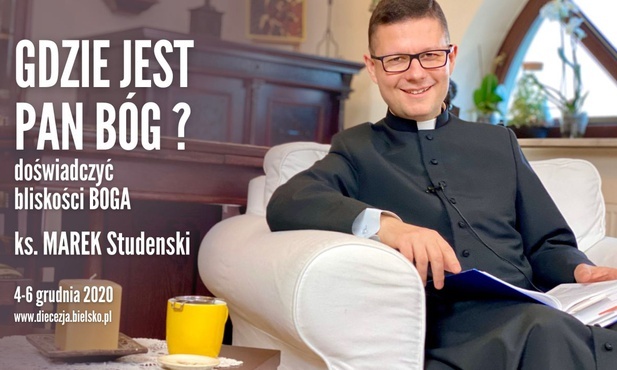 Ks. Marek Studenski prowadzi w sieci rekolekcje adwentowe dla dorosłych.