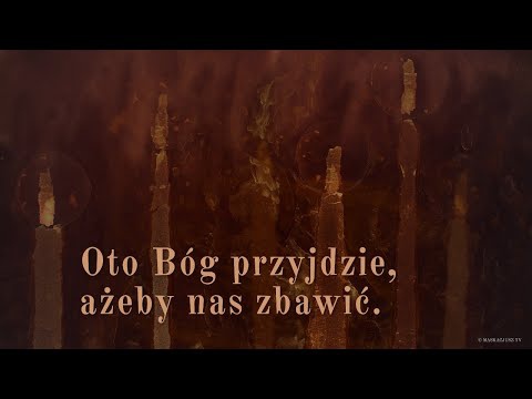 Oto Bóg przyjdzie, ażeby nas zbawić