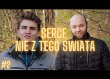 Droga do Serca // #2 Serce nie z tego świata