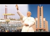 W hołdzie św. Janowi Pawłowi II: film dokumentalny "Tarnów pamięta i dziękuje"