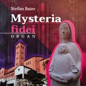 ▲	Mysteria Fidei, Stefan Baier, Wyd. SINDRUK-DIMK w Opolu, Waegwan-Regensburg-Opole 2020. 