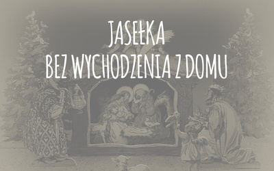 Salezjańskie Jasełka bez wychodzenia z domu