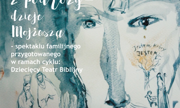 Akwarele z podróży, czyli opowieść o Mojżeszu