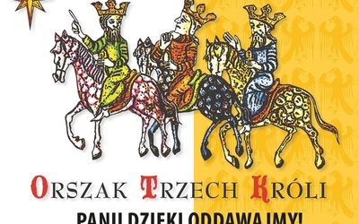 Orszaki. Panu dzięki oddawajmy!