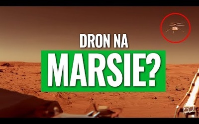 Zamieszanie na Marsie - roboty, dron i sonda