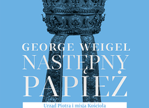 George Weigel
Następny papież
W Drodze
Poznań 2020
ss. 128