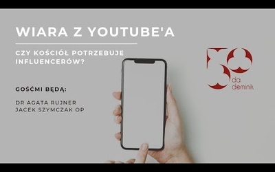 Wiara z Youtube'a. Czy Kościół potrzebuje influencerów?