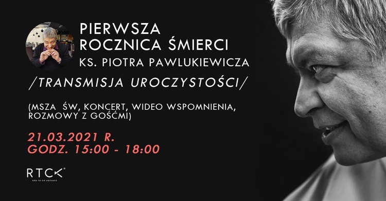 Spotkanie online i koncert w rocznicę śmierci ks. Piotra Pawlukiewicza