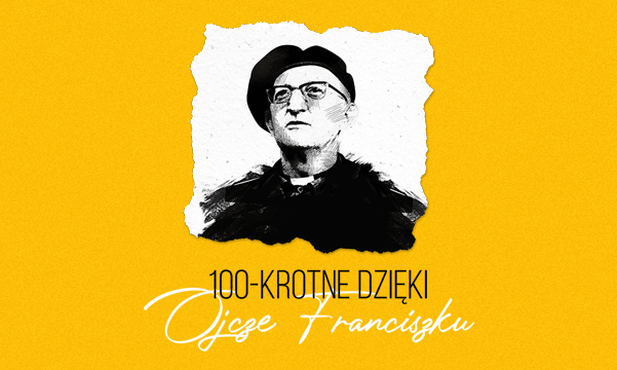 100-krotne dzięki, Ojcze Franciszku - FINAŁ!