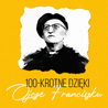 100-krotne dzięki, Ojcze Franciszku - FINAŁ!