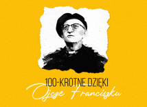 100-krotne dzięki, Ojcze Franciszku - FINAŁ!