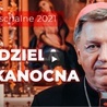 Orędzie metropolity wrocławskiego na Niedzielę Zmartwychwstania [wideo]