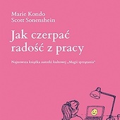Marie Kondo, 
Scott Sonenshein
Jak czerpać 
radość z pracy
Muza
Warszawa 2021
ss. 304