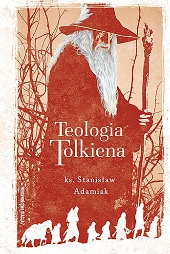 ks. Stanisław Adamiak
Teologia Tolkiena
Stacja7
Kraków 2021
ss. 100