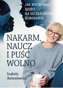 6.04.2021| Nakarm, naucz i puść wolno