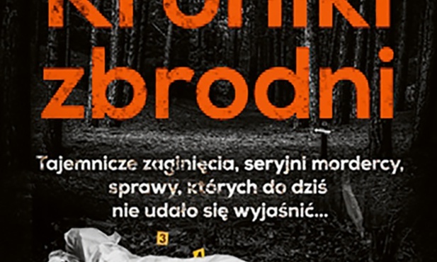 Monika Całkiewicz, 
Robert Ziębiński
Kroniki zbrodni
Znak 
Kraków 2021
ss. 280
