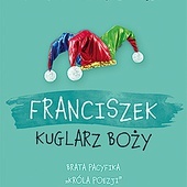 Raniero Cantalamessa
Franciszek. 
Kuglarz Boży
Serafin
Kraków 2021 
ss. 232