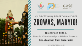 VIII Diecezjalna Pielgrzymka Kobiet odbędzie się 12 czerwca w Suserzu. 