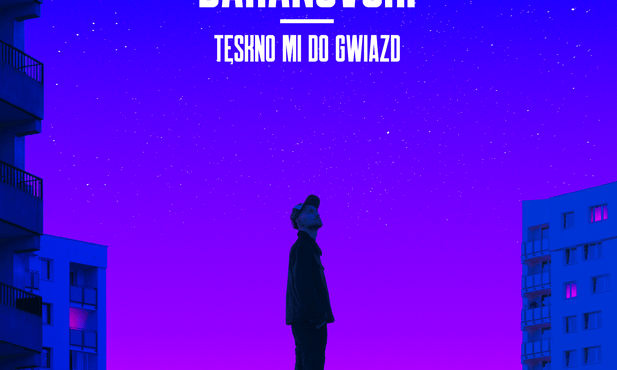 BARANOVSKI - Tęskno Mi Do Gwiazd
