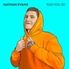 Nathan Evans - Told You So