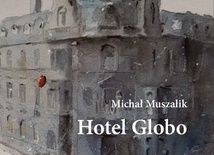 Michał Muszalik
Hotel Globo
Biblioteka Śląska
Katowice 2021
ss. 68