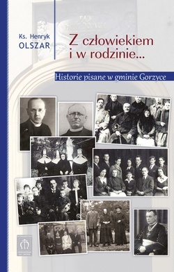 ks. Henryk Olszar
Z człowiekiem i w rodzinie…
Księgarnia św. Jacka
Katowice 2019
ss. 442