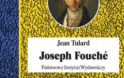 Jean Tulard 
Joseph Fouché
PIW
Warszawa 2021
ss. 320