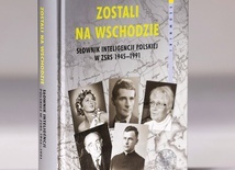 Zostali na Wschodzie
red. Adam Hlebowicz
Instytut Pamięci Narodowej
Warszawa 2021
ss. 488