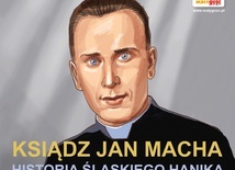 Ksiądz Jan Macha, historia śląskiego Hanika