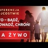 KONFERENCJA „TATO – BĄDŹ, PROWADŹ, CHROŃ!”