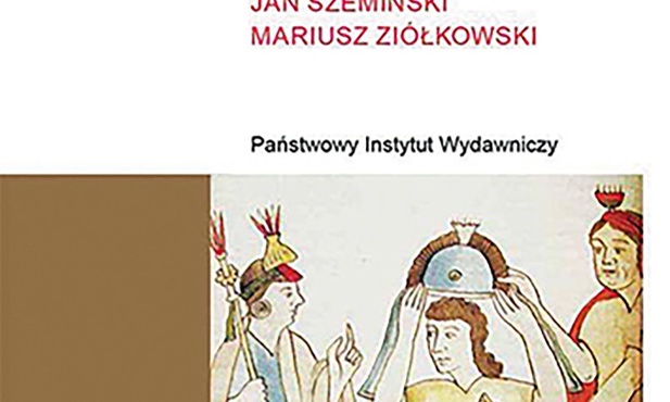 Jan Szemiński 
Mariusz Ziółkowski 
Mity, rytuały 
i polityka Inków
PIW 
Warszawa 2021
ss. 520