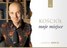 Kościół – moje miejsce. Odpowiada Tomasz Samołyk