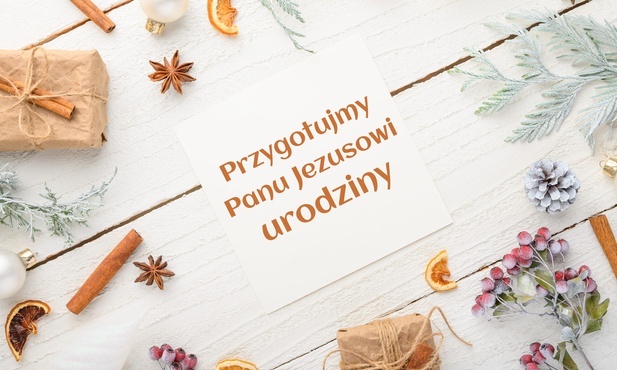  Przygotujmy urodziny Panu Jezusowi!