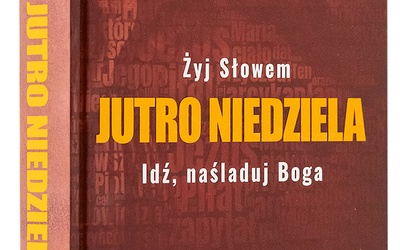 ks. Przemysław Śliwiński, ks. Marcin Kowalski "Jutro niedziela", t.3, Stacja 7, Kraków 2021 ss. 569
