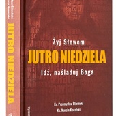 ks. Przemysław Śliwiński, ks. Marcin Kowalski "Jutro niedziela", t.3, Stacja 7, Kraków 2021 ss. 569