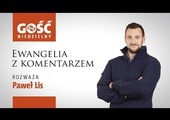 Ewangelia z komentarzem. Możemy, ba, powinniśmy zostać napełnieni Duchem Świętym