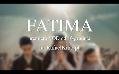 Fatima trailer - od 16 grudnia na RafaelKino.pl