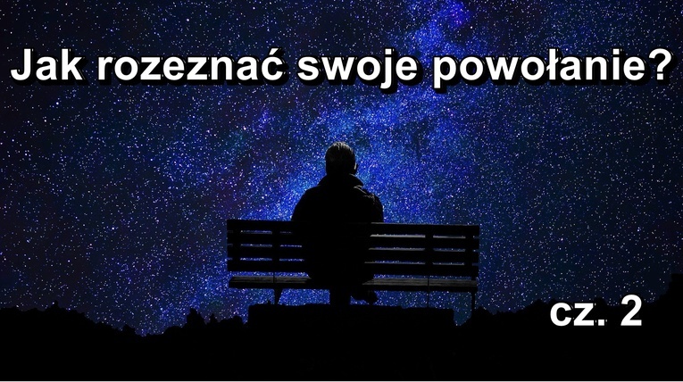 Jak odkryć swoje powołanie? (cz. 2)