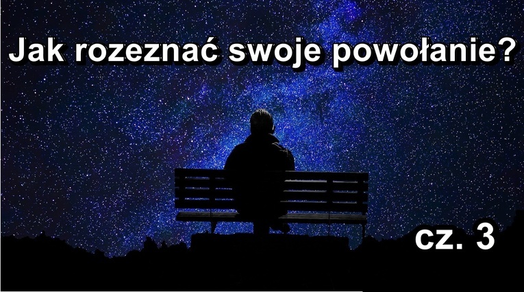 Jak odkryć swoje powołanie? (cz. 3)