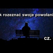 Jak odkryć swoje powołanie? (cz. 4)