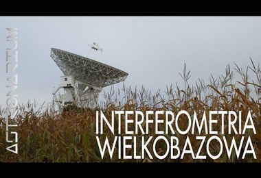 Interferometria wielkobazowa - Astronarium #88